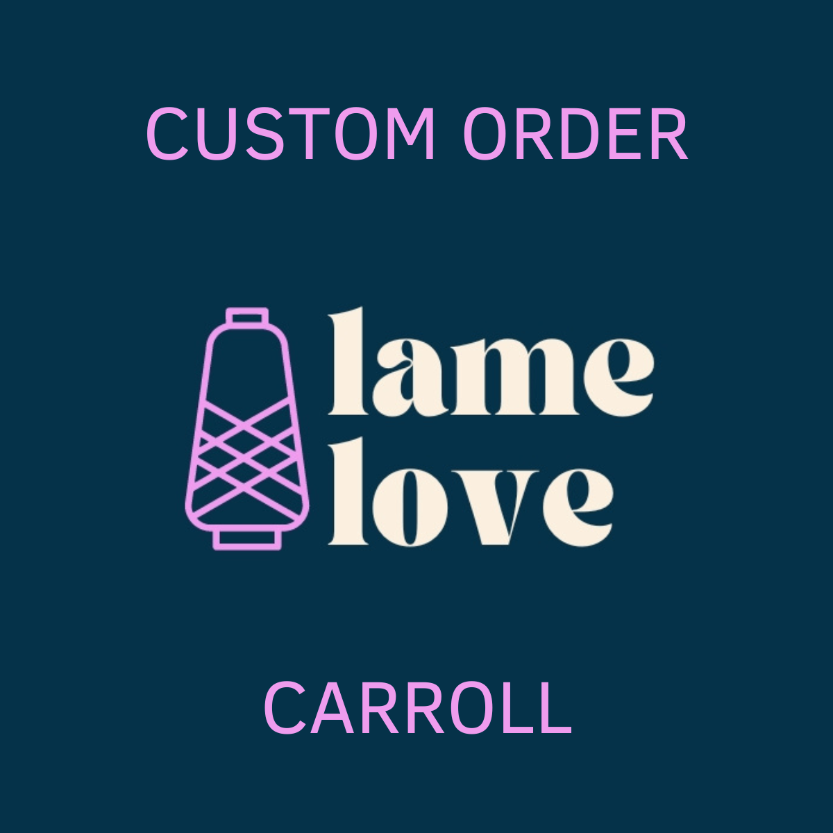 CUSTOM ORDER - CARROLL