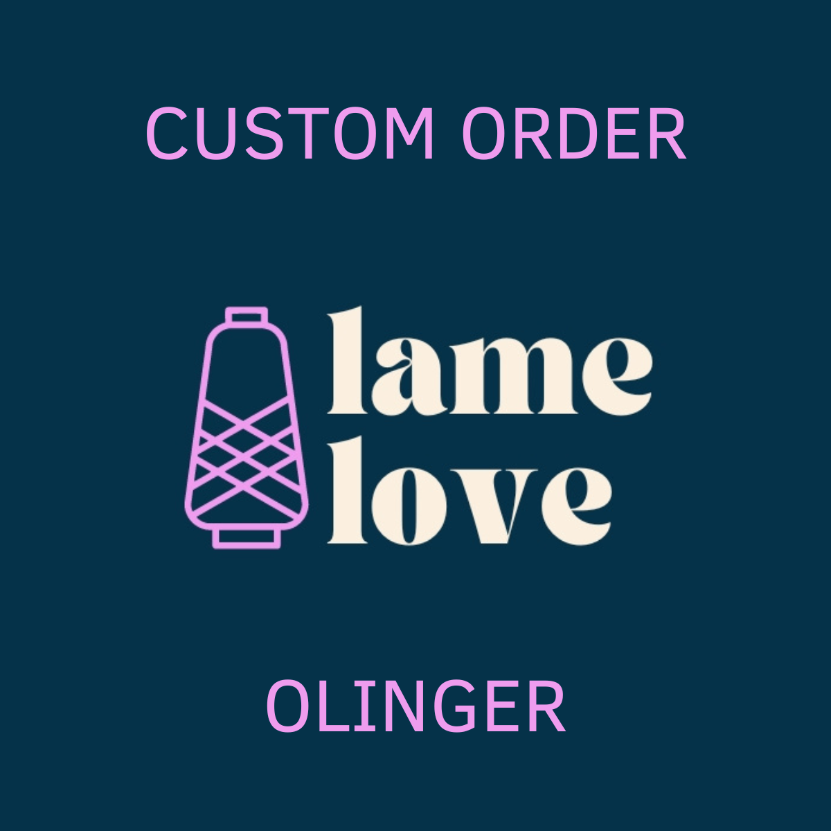 CUSTOM ORDER - OLINGER