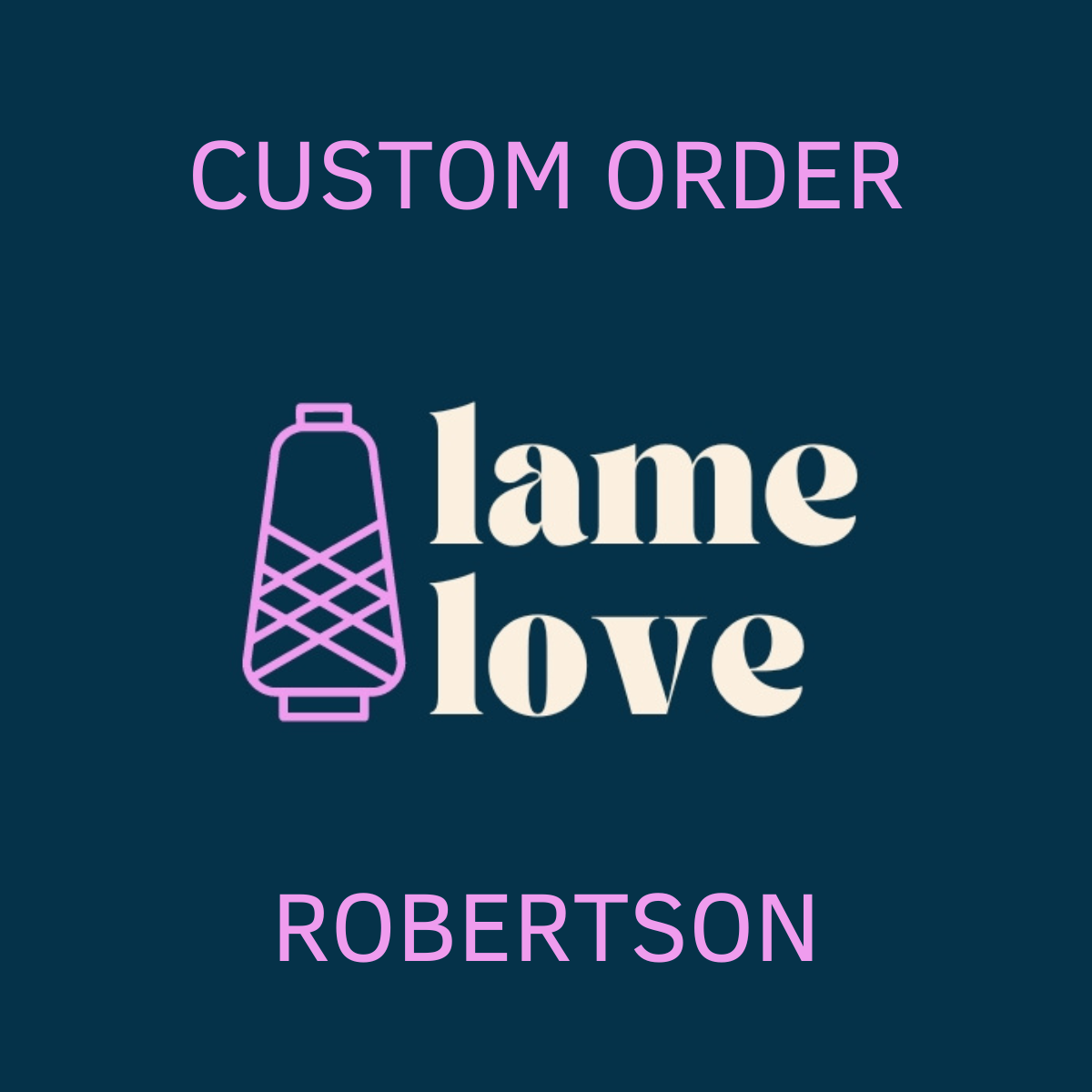 CUSTOM ORDER - ROBERTSON