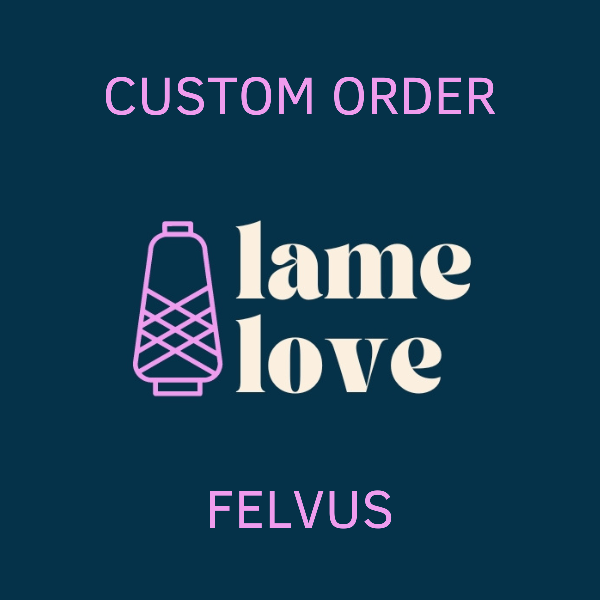 CUSTOM ORDER - FELVUS