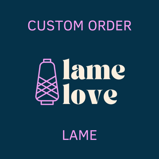 CUSTOM ORDER - LAME