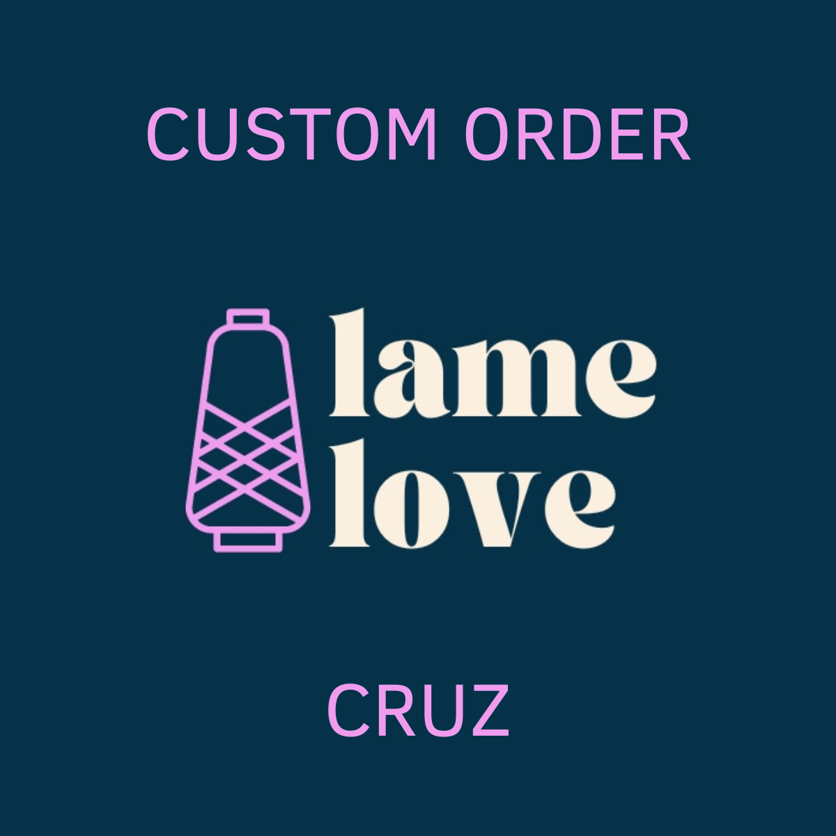 CUSTOM ORDER - CRUZ