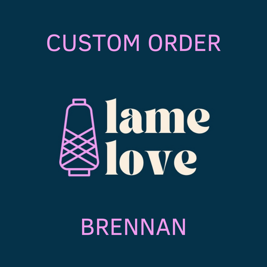 CUSTOM ORDER - BRENNAN