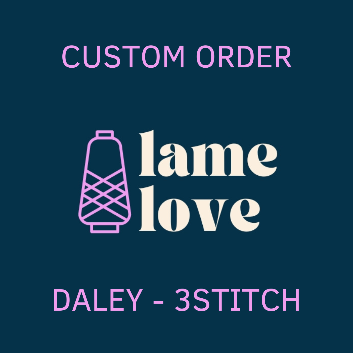 CUSTOM ORDER - DALEY - 3STITCH