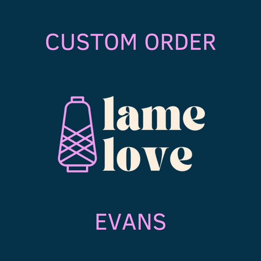 CUSTOM ORDER - EVANS