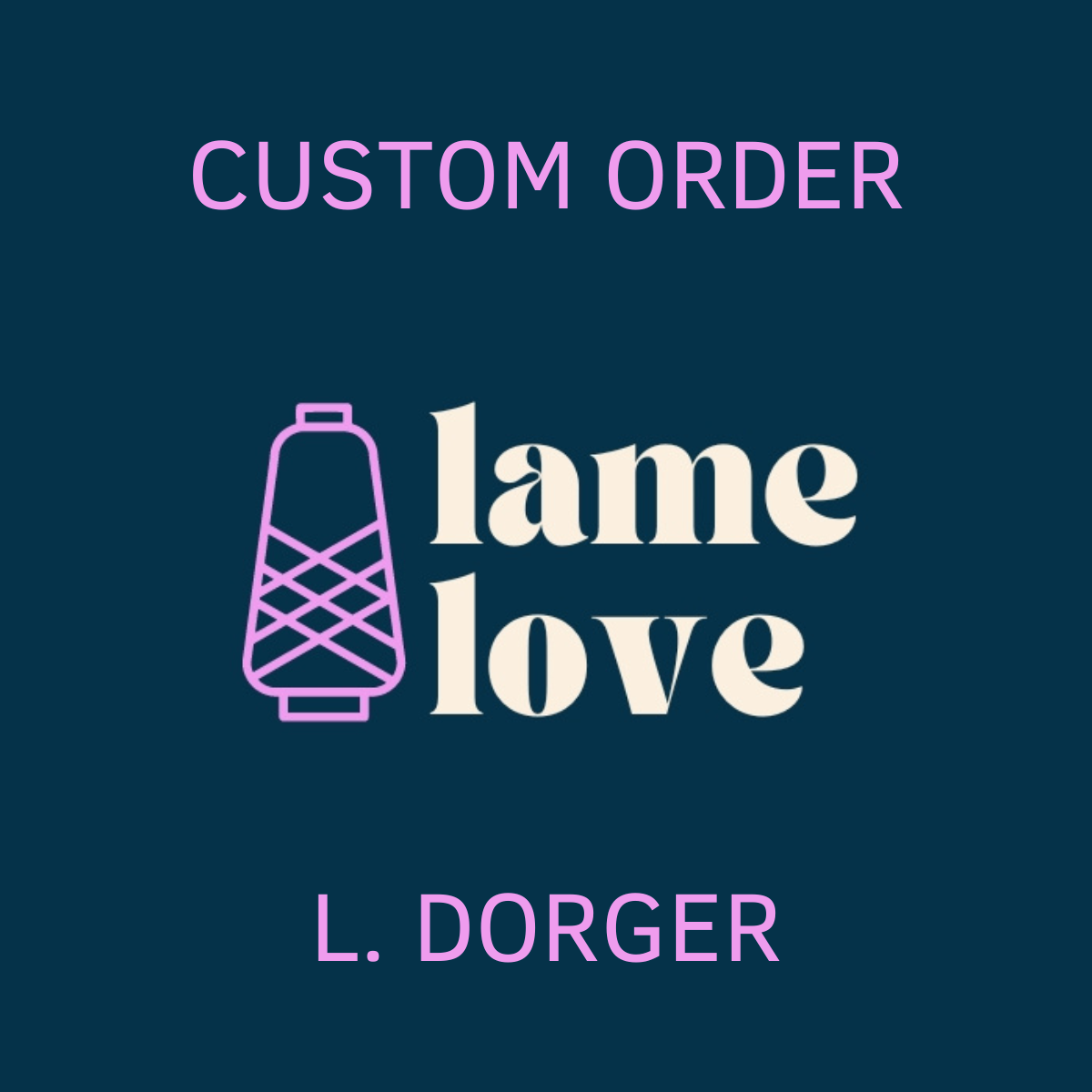 CUSTOM ORDER - DORGER