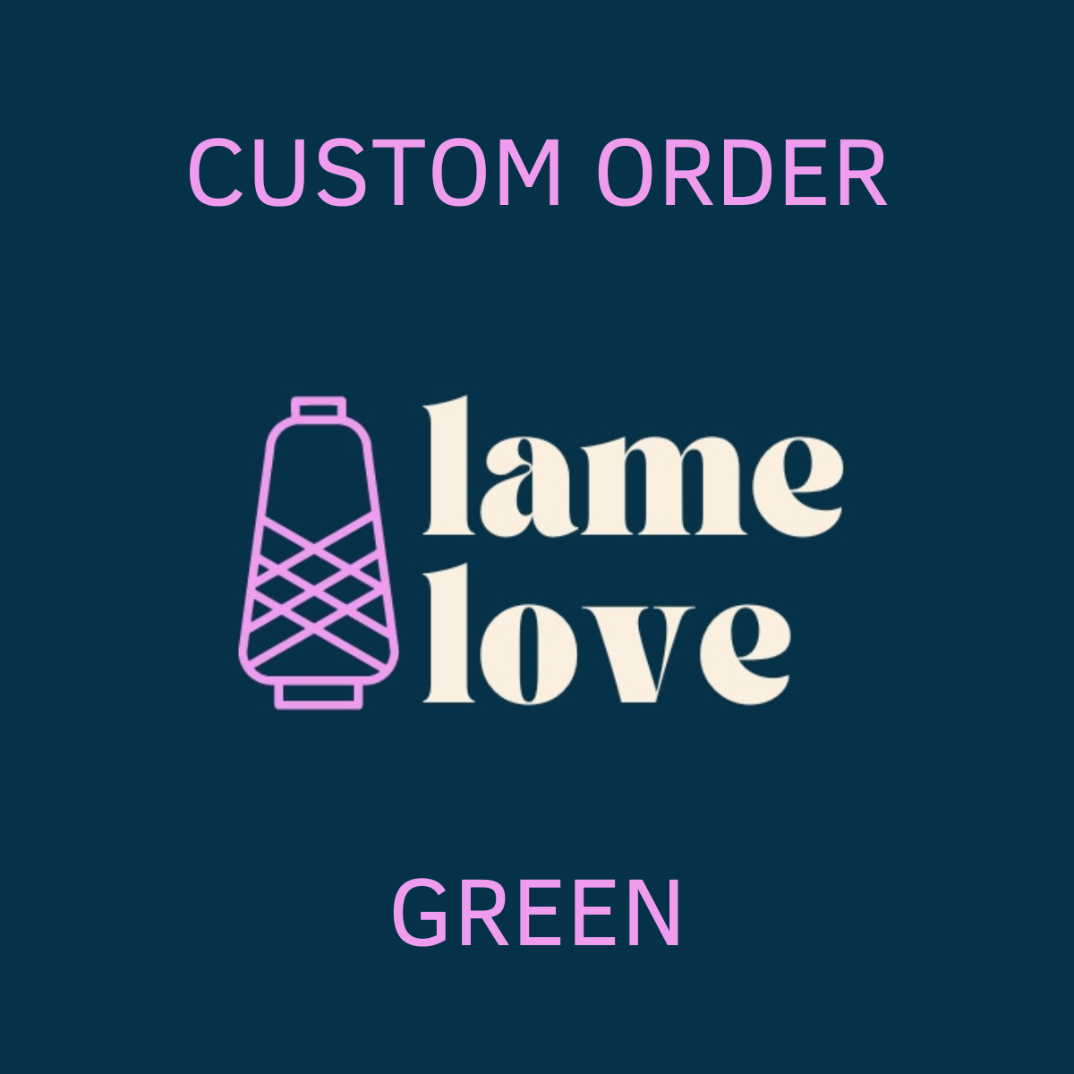 CUSTOM ORDER - GREEN