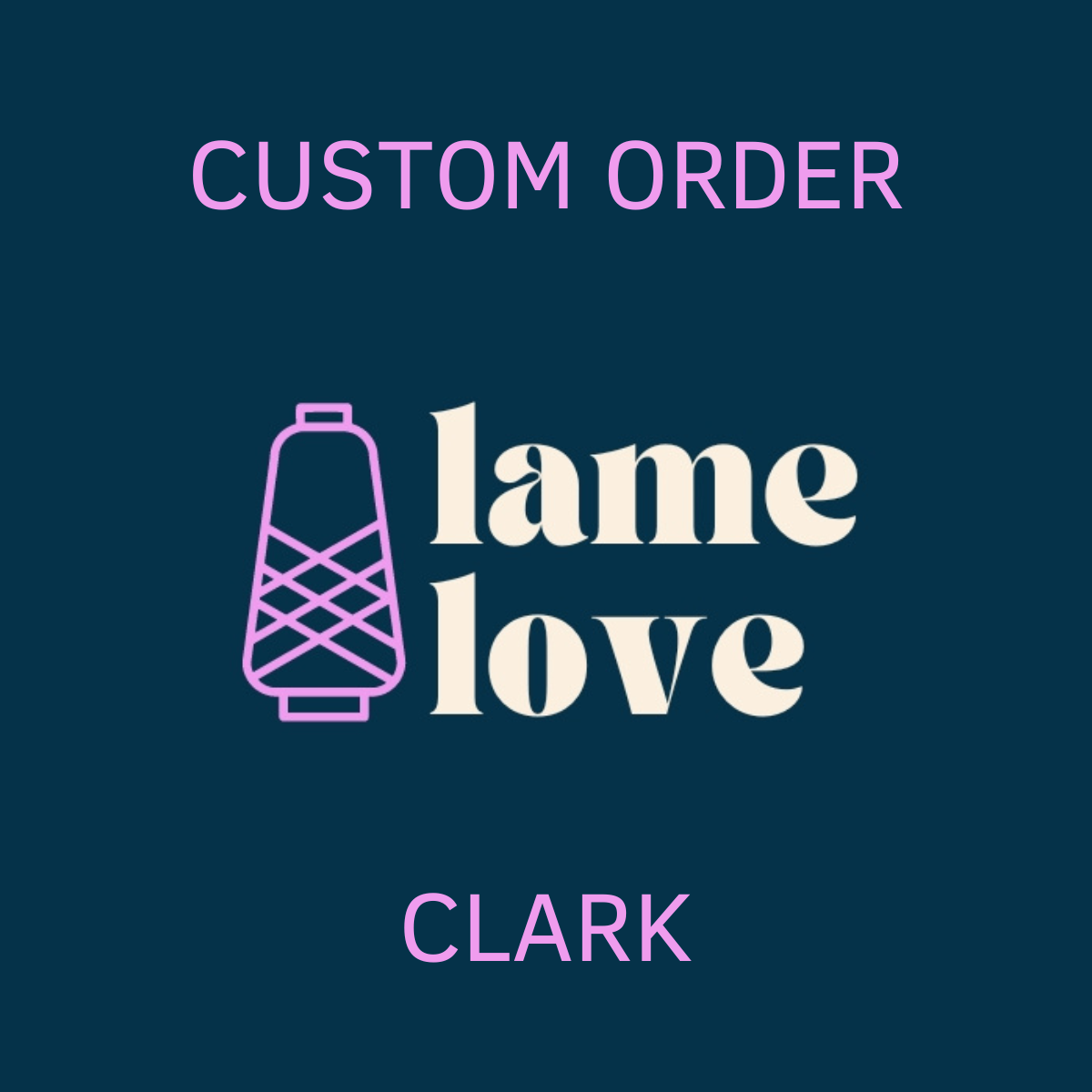 CUSTOM ORDER - CLARK