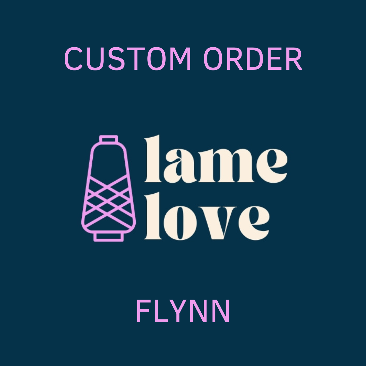 CUSTOM ORDER - FLYNN