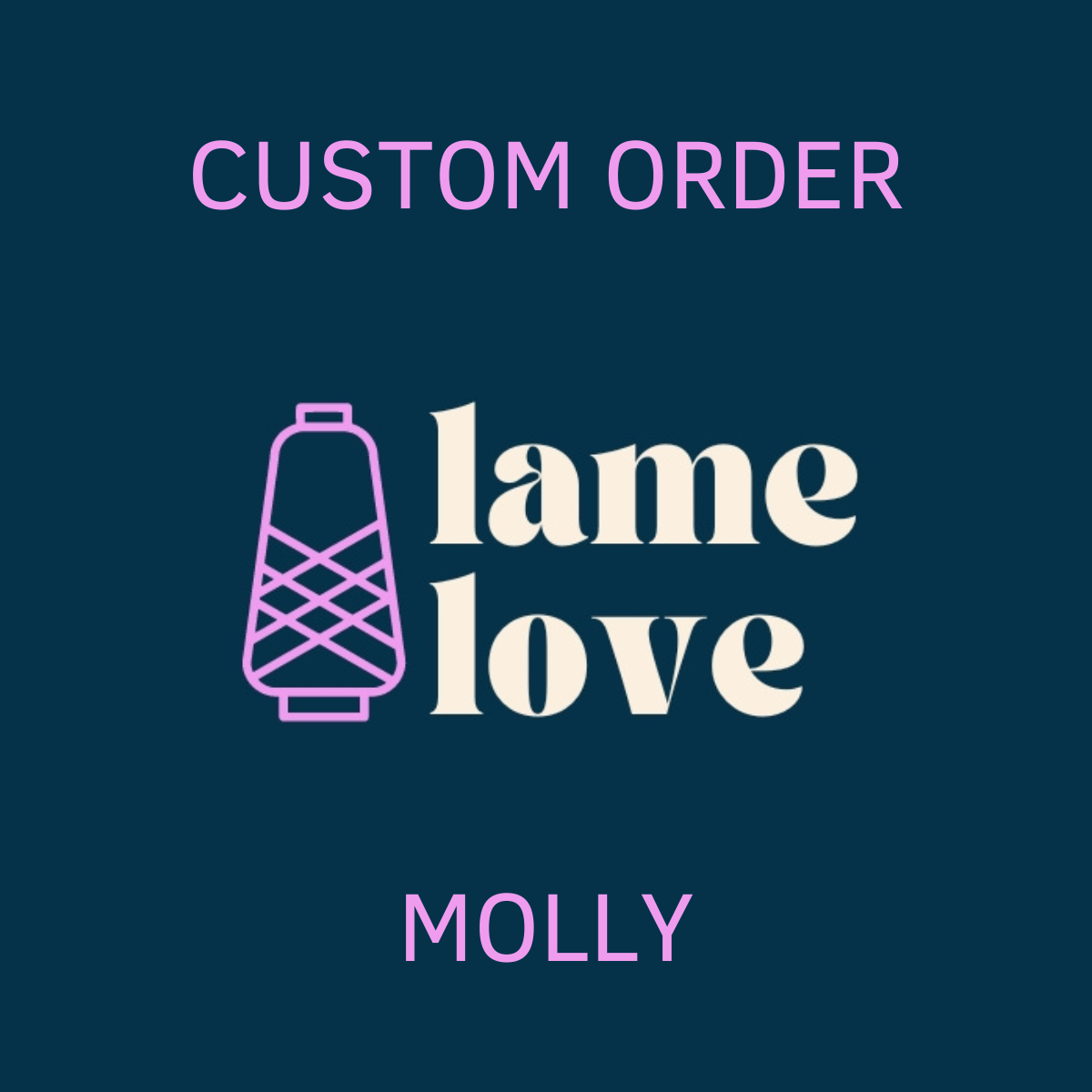 CUSTOM ORDER - MOLLY